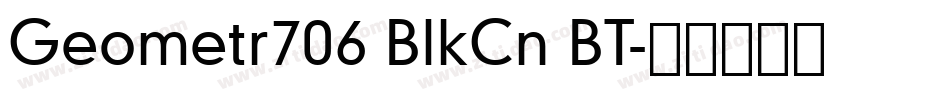 Geometr706 BlkCn BT字体转换